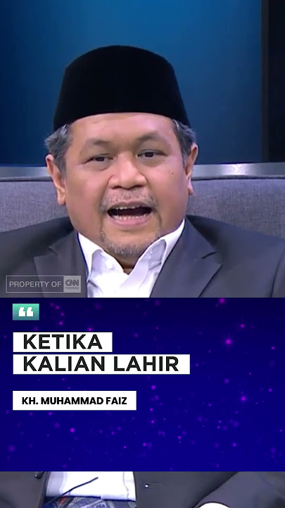 Kita Tak Pernah Bisa Memilih dari Rahim Siapa Kita Lahir - KH. Muhammad Faiz