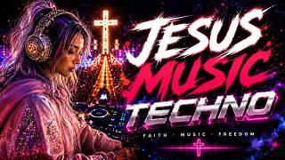 Christian Techno Music 2026 ✝️🎧 JESUS Powerful EDM Worship/Praise/Gospel/Dance|Party in His Presence