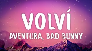 Aventura x Bad Bunny - Volví Letra/Lyrics
