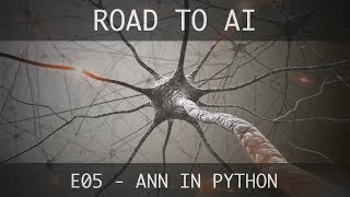 Road To AI 5 - Artificial Neural Network in Python