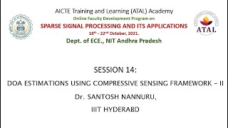 Session 14:DOA Estimations using Compressive Sensing Framework - II by Dr. SANTOSH NANNURU, IIIT Hyd