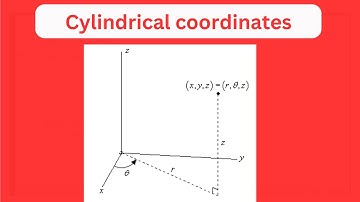 Cylindrical Coordinates with solved examples