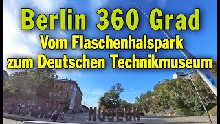 Berlin 360 Grad Vom Flaschenhalspark Über Die Yorckbrücken Zum Deutschen Technikmuseum Berlin