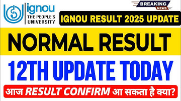 IGNOU RESULT 12TH UPDATE Confirmed Today | Normal Result 2025 June Result 12th Update आज CONFIRMED? 