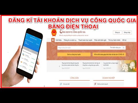 Hướng dẫn chi tiết cách đăng kí tài khoản trên cổng dịch vụ công quốc gia đơn giản bằng điện thoại.