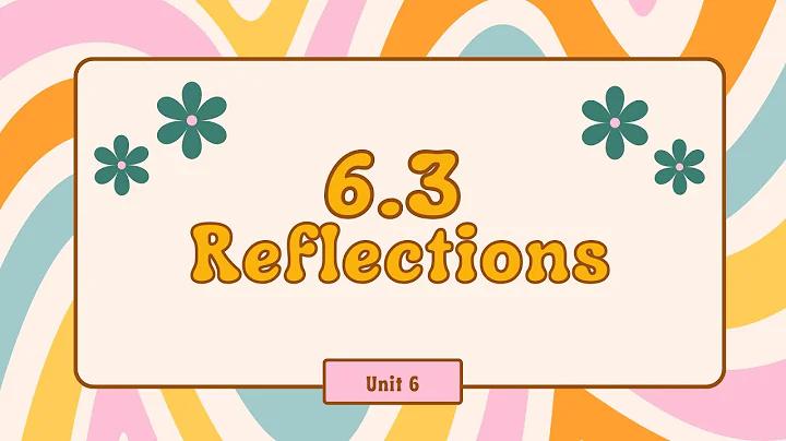 6.3 Reflections
