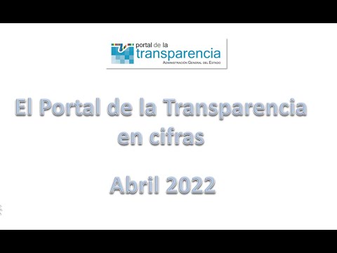 Estadísticas de abril 2022 del Portal de la Transparencia de la Administración General del Estado