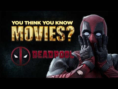 Deadpool - You Think You Know Movies?