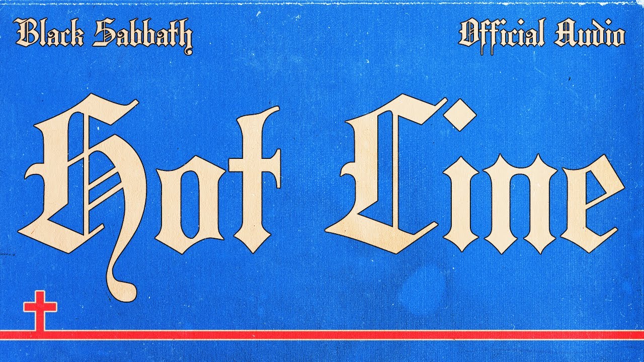 Watch Black Sabbath - Hot Line (Official Audio) on YouTube Watch Black Sabbath - Hot Line (Official Audio) on YouTube