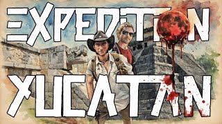 Expedition Yucatan: Preview Trailer 