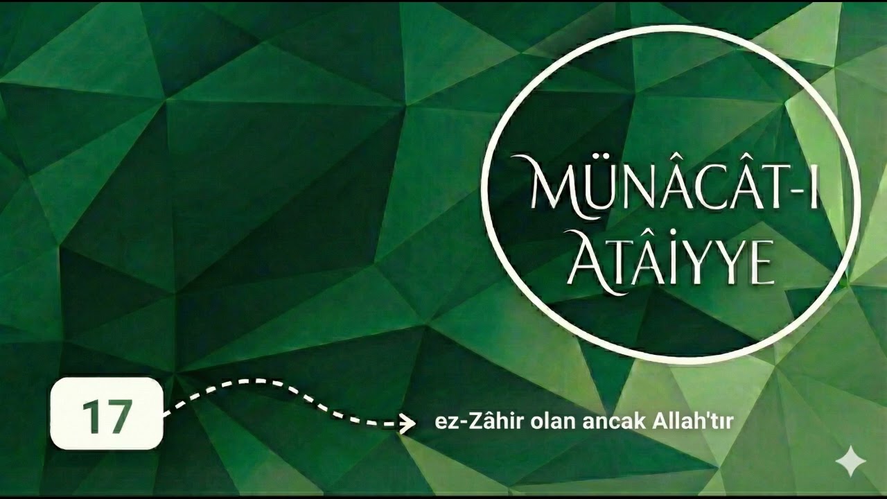 Münâcât-ı Atâiyye | 17 | ez-Zâhir olan ancak O'dur