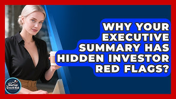 Why Your Executive Summary Has Hidden Investor Red Flags? - The Startup Growth Hub