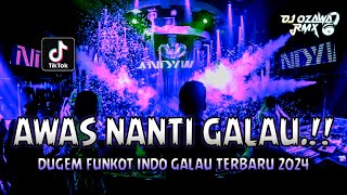 AWAS NANTI GALAU !! Dugem Funkot Indo Galau Terbaru 2024 | REMIX TERBARU FULL BASS