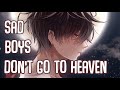 Nightcore sad boys dont go to heaven lyrics by rosendale