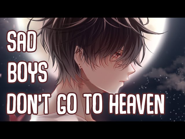 「Nightcore」→ Sad Boys Don't Go To Heaven (Lyrics) by Rosendale class=