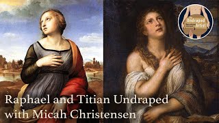 RAPHAEL AND TITIAN UNDRAPED