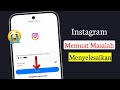 Cara Memperbaiki Masalah Loading Instagram (Update 2026)