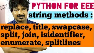 python for eee #29 || string methods || replace, title, swapcase, split, join,isidentifier ||