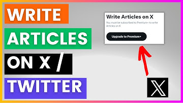 How To Write Twitter Articles? [in 2025] (Write Articles On X)
