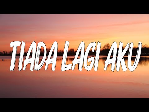 Tiada Lagi Aku