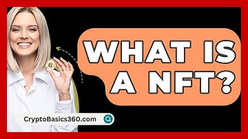 What Is A Nft? - CryptoBasics360.com