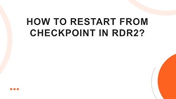 How to restart from checkpoint in RDR2?