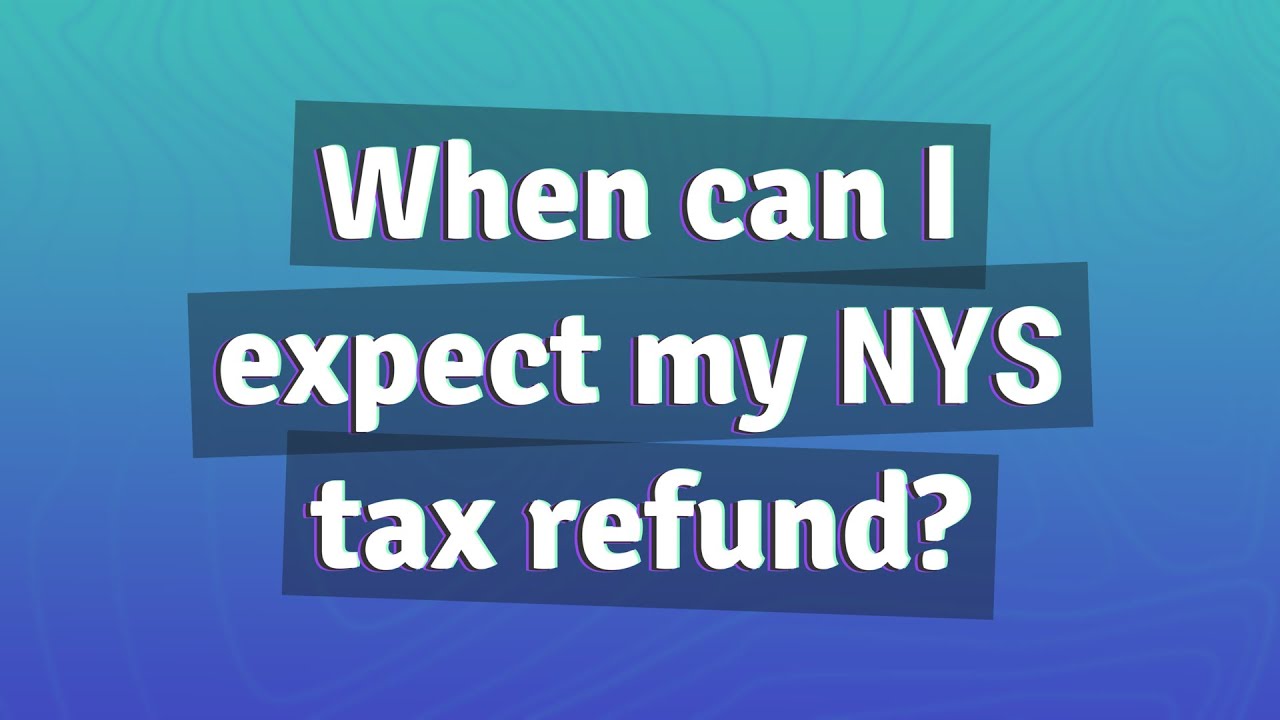 when-can-i-expect-my-nys-tax-refund-youtube