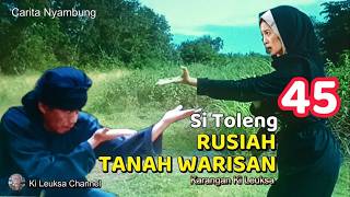 Download lagu Si Toleng_Rusiah Tanah Warisan #45_Ki Leuksa Channel. #dongengsunda #sitoleng #rusiahtanahwarisan