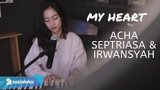 MY HEART (ACHA SEPTRIASA & IRWANSYAH) - MICHELA THEA COVER