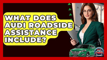 What Does Audi Roadside Assistance Include? - Auto Coverage Explained