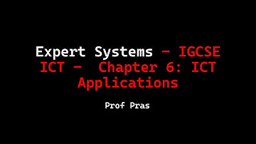 Expert Systems | IGCSE ICT | Chapter 6: ICT Applications