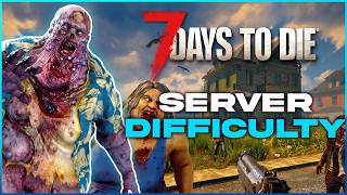 How to Change the Difficulty on a 7 Days to Die Server!