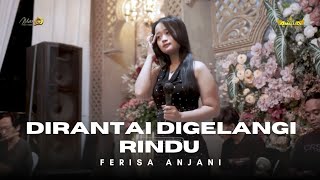 DIRANTAI DIGELANGI RINDU - Ferisa Anjani - NEW AMALLIA MUSIC Live Ketandan Lengkong