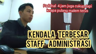 inilah kendala terbesar staff administrasi