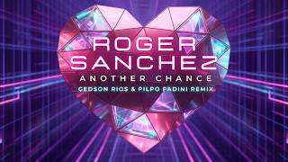 Roger Sanchez - Another Chance (Gedson Rios & Pilpo Fadini Remix)