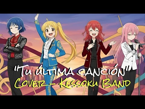 "Tu última canción" | Cover Kessoku Band