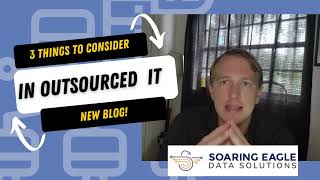 3 Things to consider in Outsourced IT or Managed Services I Soaring Eagle Data Solutions.