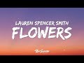 Lauren Spencer Smith - Flowers (Lyrics)  | [1 Hour Version]