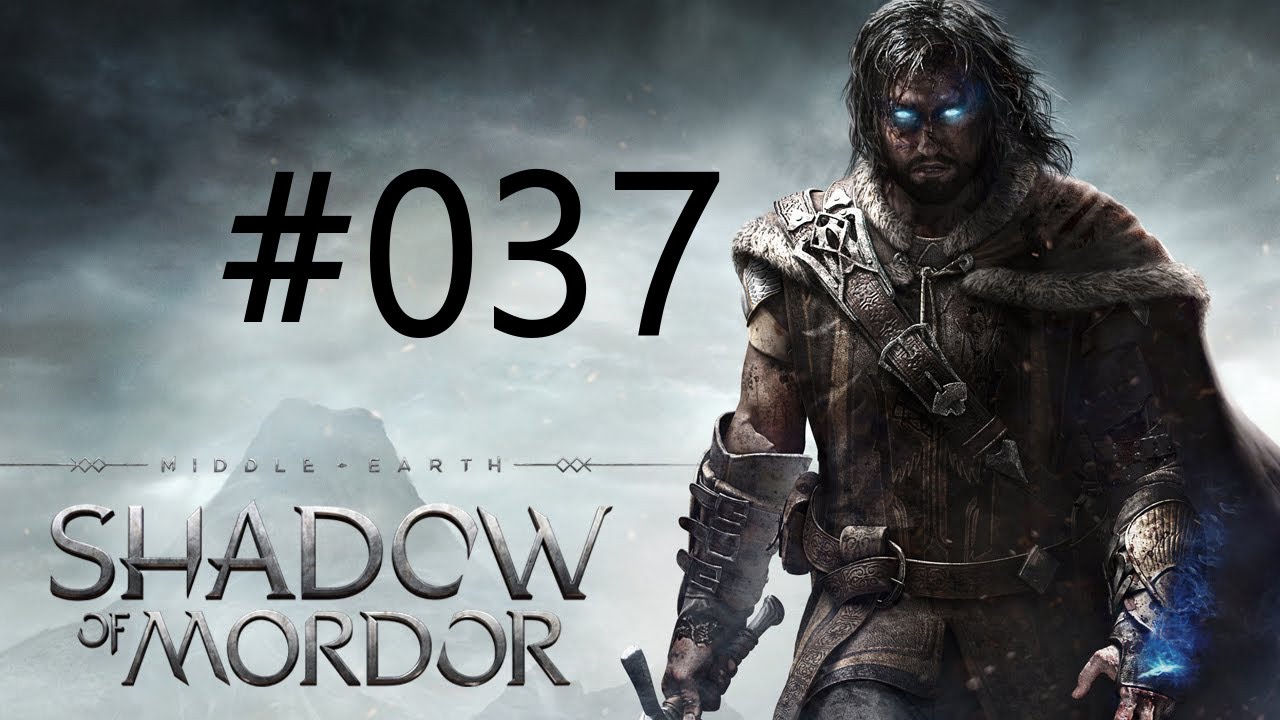 Let's Play - Middleearth: Shadow of Mordor 37 [OV] - Torvin the Beast ...