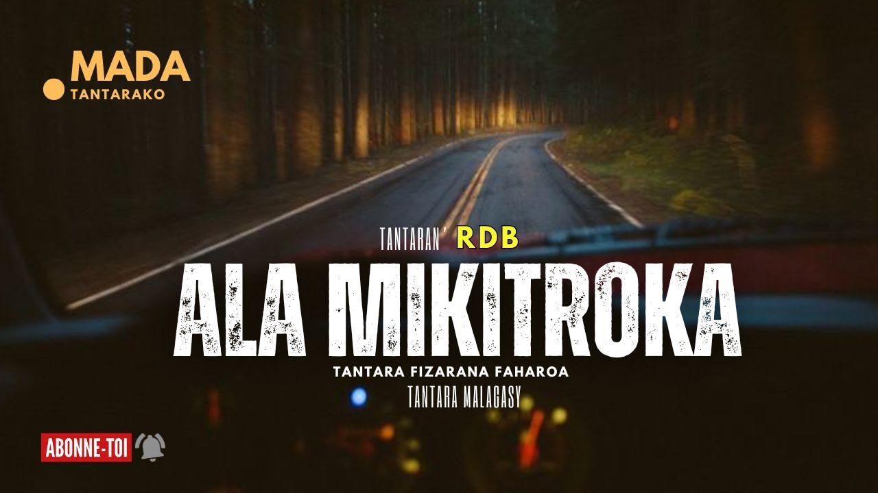 Tantara Malagasy - ALA MIKITROKA (Tantaran'i Radio Don Bosco) 👍ABONNEZ VOUS❤
