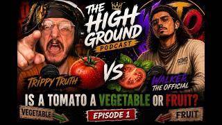 The High Ground Podcast EP 1! The Great Tomato Debate