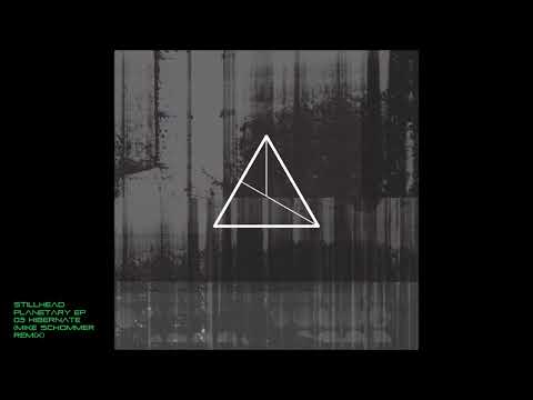 Stillhead — Stillhead - Planetary EP - 03 Hibernate (Mike Schommer Remix)