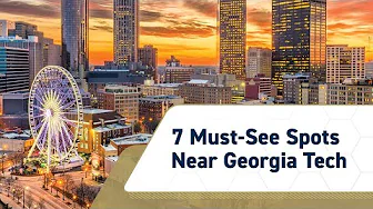7 Must-See Spots Near Georgia Tech
