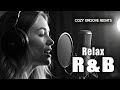 【R&amp;B Relax 47】Cozy music / Chill / 作業用 / Ballad / リラックス / Coffee