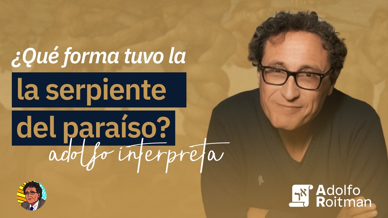 ¿Qué forma tuvo la serpiente del paraíso? / Adolfo Interpreta