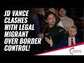 JD Vance Clashes With Legal Migrant Over Border Control
