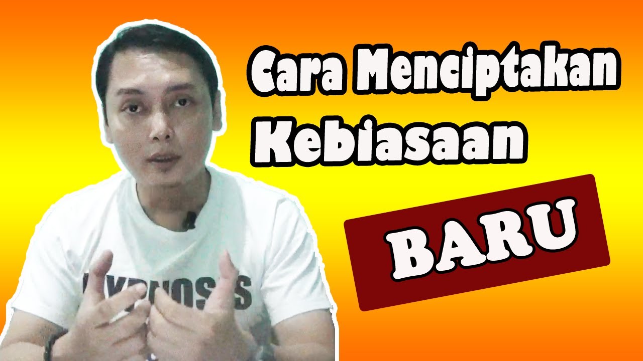 Cara Menciptakan Kebiasaan Baru