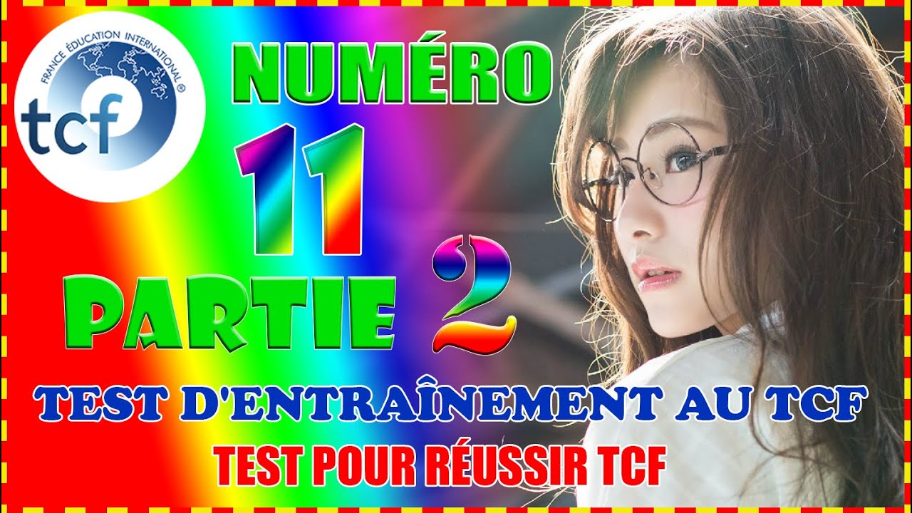 💯 TCF Test de Connaissance du Français, Test TCF, Réussir TCF Numéro 11 ...