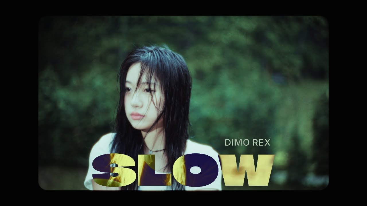 DIMO REX - 'SLOW' Official M/V