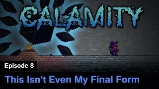 [S1] Terraria Calamity Mod - Episode 8 - This Isnt Even My Final Form